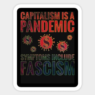 Capitalism Is A Pandemic Sticker